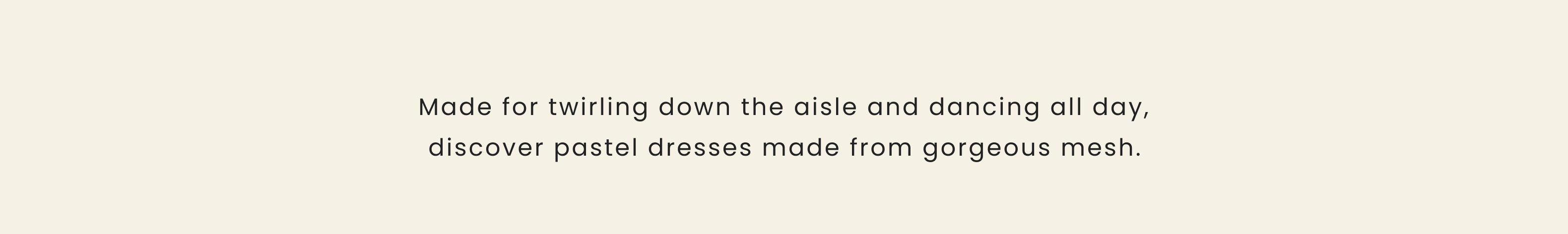 Made for twirling down the aisle